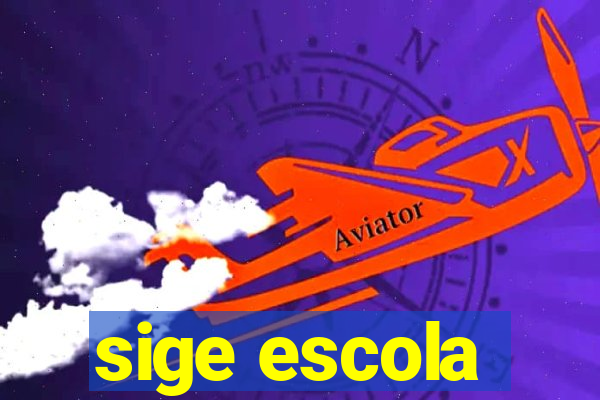 sige escola